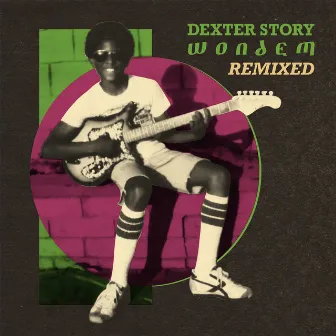 Wondem (Remixed) by Dexter Story