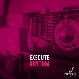 Rhythm by Execute