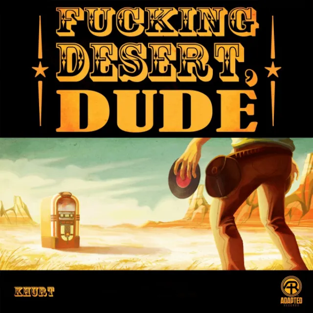 Fucking Desert, Dude - Original Mix