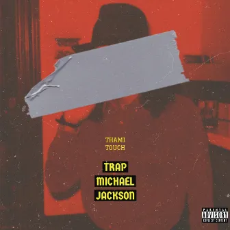 Trap Machael Jackson by Thami Touch