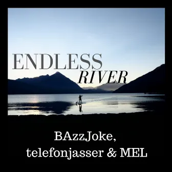 Endless River by BAzzJoke