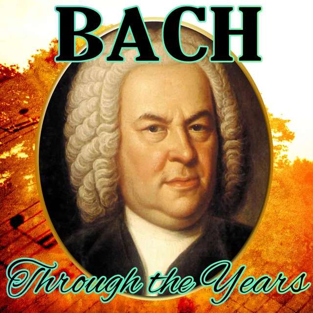 Bach Through the Years