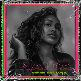 Gimme Dat Love by Naida