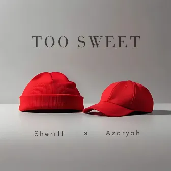 Too Sweet by Azaryah