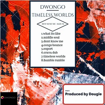 Timeless Worlds by Dwongo