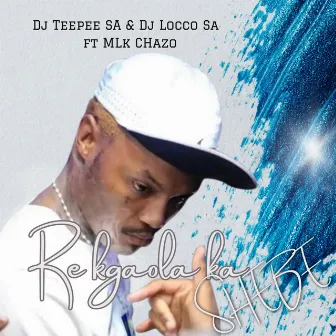 RE KGAOLA KA SHEBE by Dj Teepee SA