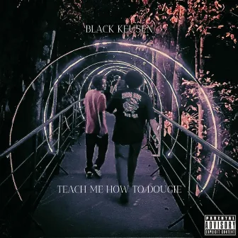 Teach Me How to Dougie by Black Keusen