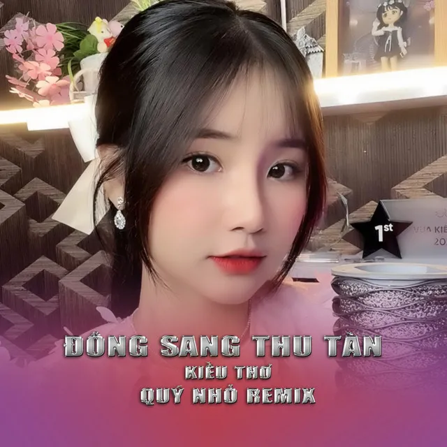 Đông Sang Thu Tàn - Quý Nhỏ Remix