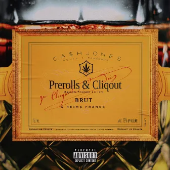 Prerolls & Clicquot by Ca$h Jones