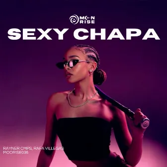 Sexy Chapa by Rafa Villegas