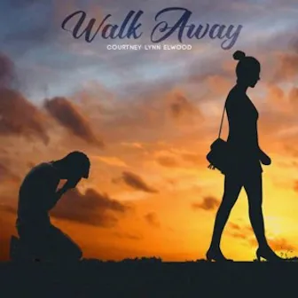 Walk Away by Courtney Lynn Elwood