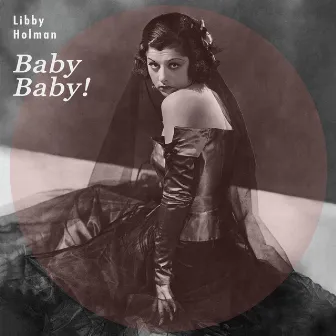 Baby Baby! by Libby Holman