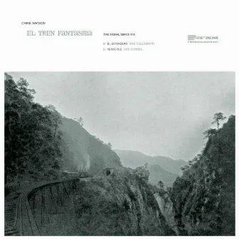 El Tren Fantasma (The Signal Man's Mix) by Chris Watson