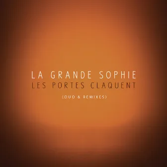 Les portes claquent (Duo & Remixes) by La Grande Sophie