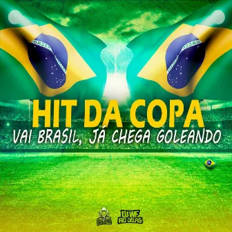 Hit da Copa. Vai Brasil, Já Chega Goleando by Falcão dos Bailes