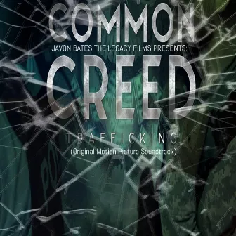 Common Creed: Trafficking (Original Motion Picture Soundtrack) by Javon Bates The Legacy Films