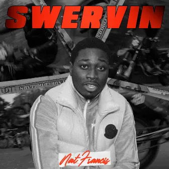 Swervin by Nat Francis