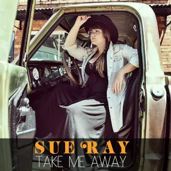 Take Me Away by Sue Ray