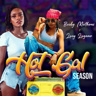 Hot Gal Season by Becky Muthoni