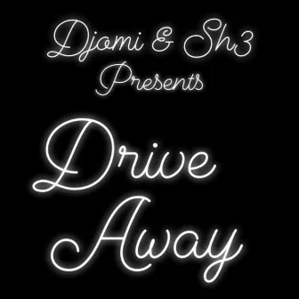 Drive Away by Sh3