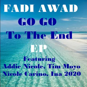 Go Go To The End by Fadi Awad