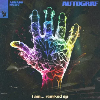 i am...remixed by Autograf