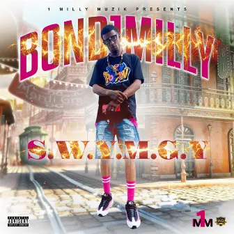 S.W.Y.M.G.Y by Bond1milly