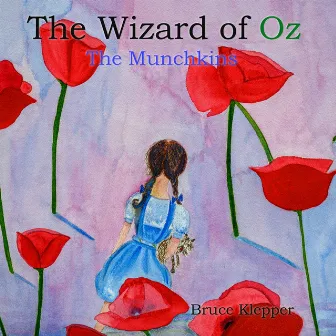 The Wizard of Oz: The Munchkins by Bruce Klepper