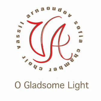 O Gladsome Light (Live) by VA Sofia Chamber Choir