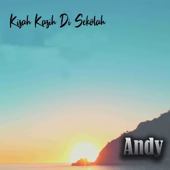 Kisah Kasih Di Sekolah by Andy