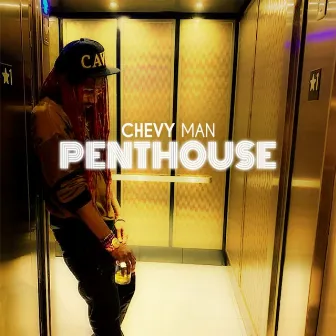 Penthouse by Chevy Man