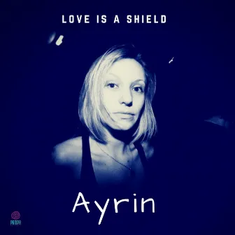 Love Is a Shield (Acoustic Version) by Ayrin