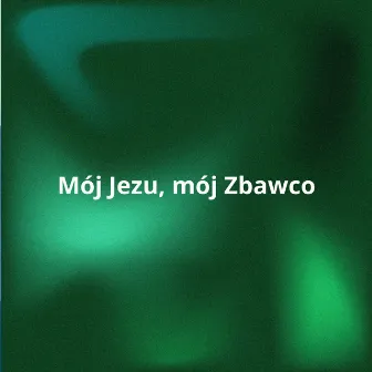 Mój Jezu, mój Zbawco by Beata Bednarz