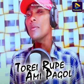 Torei Rupe Ami Pagol by Goutam Mohanta