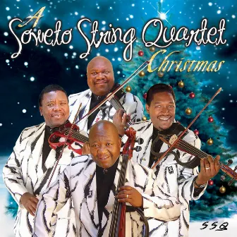 A Soweto String Quartet Christmas by Soweto String Quartet