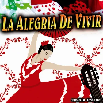 La Alegría de Vivir - Single by Sevilla Eterna