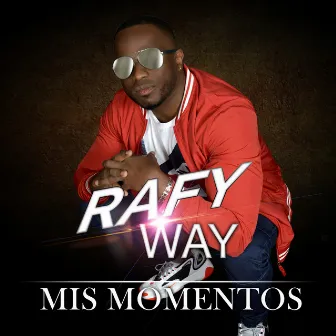 Mis momentos by Rafy Way