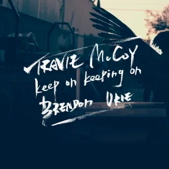 Keep on Keeping On (feat. Brendon Urie) by Travie McCoy