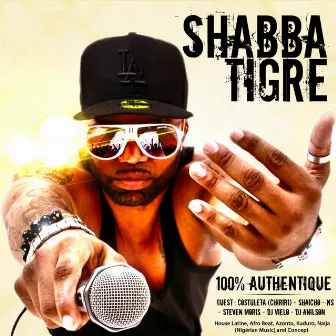 100% Authentique (Latine House, Kuduro, Azonto, Naija (Nigérian Music), Afro Beat & Concept) by Shabba Tigre