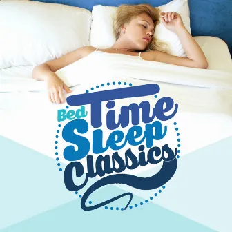 Bedtime Sleep Classics by Unknown Artist