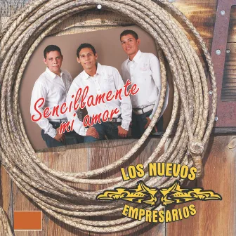 Sencillamente Mi Amor by Los Nuevos Empresarios