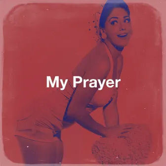 My Prayer by Compilation Les Années 50 : la légende américaine