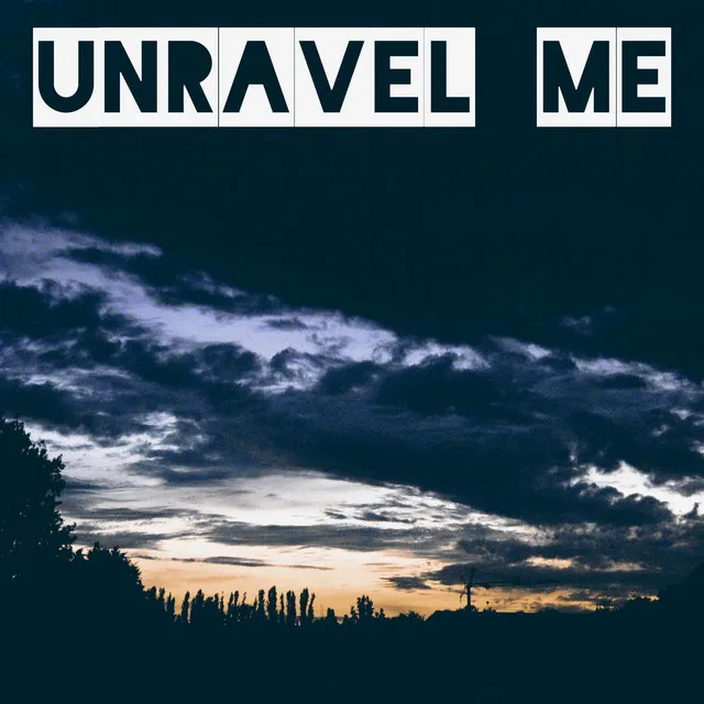 Unravel Me