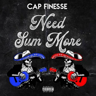 Need Sum More by Cap Finesse