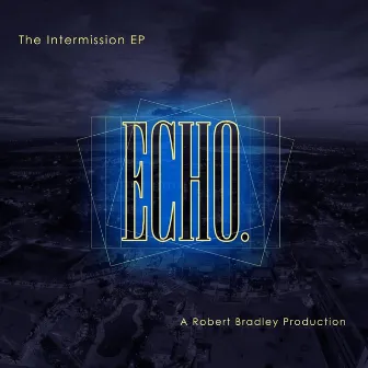 The Intermission EP by Echo.