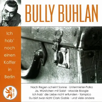 Ich hab' noch einen Koffer in Berlin by Bully Buhlan