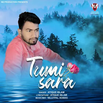 Tumi Sara by Atique Islam