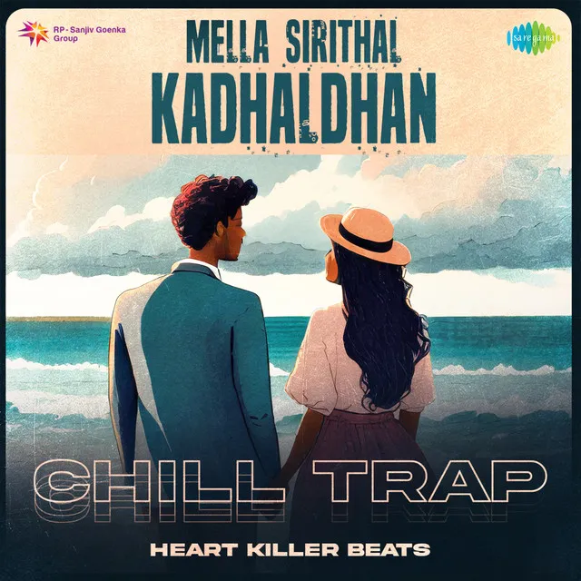 Mella Sirithal Kadhaldhan - Chill Trap