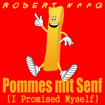 Pommes mit Senf (I Promised Myself) by Robert Haag