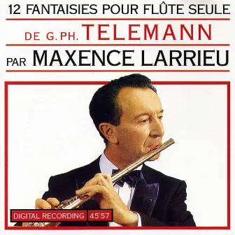 12 Fantaisies Pour Flûte Seule De G. Ph. Telemann by Maxence Larrieu